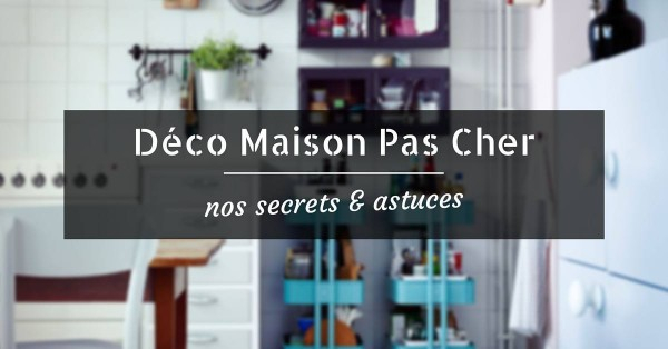 Deco Terrasse Pas Cher Déco Maison Pas Cher Nos Secrets &amp; astuces