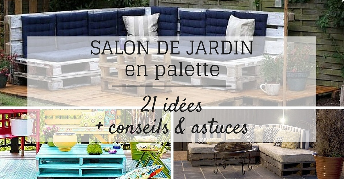 Mobilier Jardin Palette Salon De Jardin En Palette 21 Idées à Découvrir