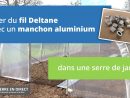 Serre De Jardin : Fixer Du Fil Deltane Avec Un Manchon En Aluminium à Serre De Jardin Amazon