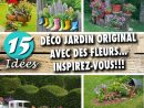 Déco Jardin Originale Avec Des Fleurs! 15 Idées Pour Inspirer... serapportantà Déco Jardin