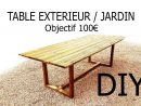 Fabriquer Une Table D’Extérieur/jardin Pour - De 100€ à Fabriquer Sa Table De Jardin