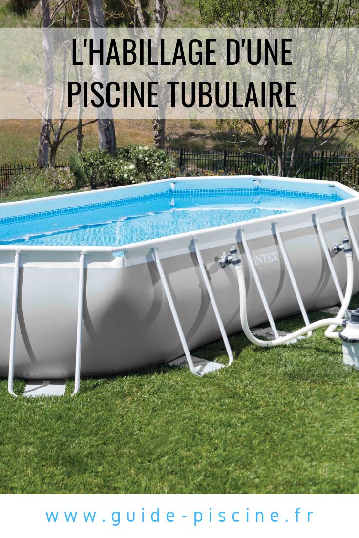 Habillage D'une Piscine Tubulaire - Guide-Piscine.fr ... concernant Kit Habillage Piscine Intex