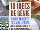 10 Idées Super Faciles Pour Fabriquer Une Mini-Serre ... avec Construire Une Mini Serre De Jardin