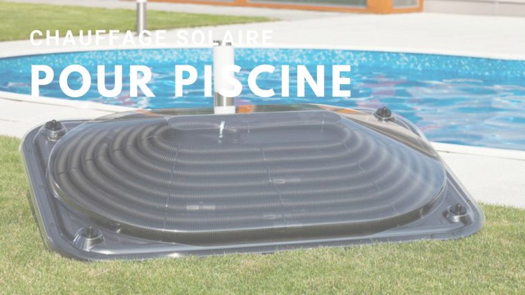 Chauffage Solaire Pour Piscine : Prix Et Fonctionnement ... dedans Chauffage Solaire Piscine Enterrée