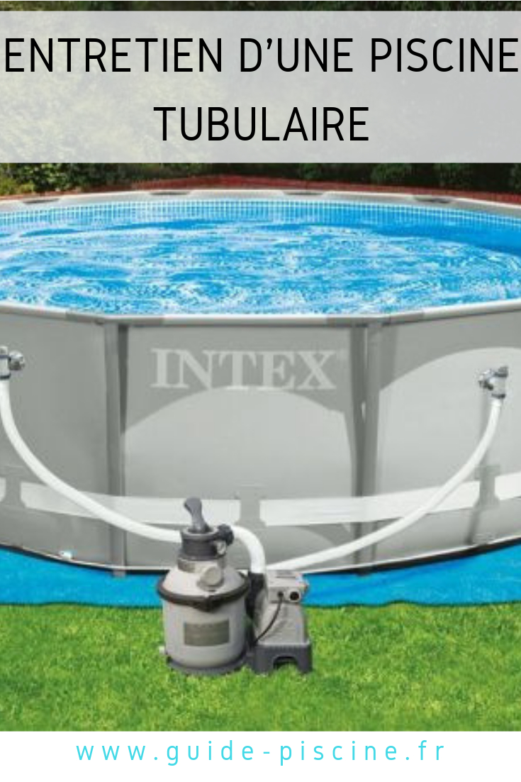 Entretien D'une Piscine Tubulaire - Guide-Piscine.fr ... concernant Entretien Piscine Intex