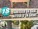 Fabriquer Un Banc Autour D'un Arbre Pour Être Toujours À L ... à Comment Fabriquer Un Banc De Jardin