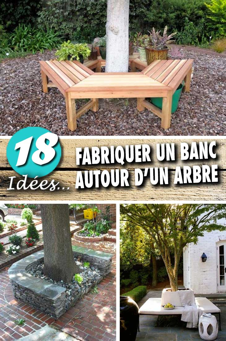 Fabriquer Un Banc Autour D'un Arbre Pour Être Toujours À L ... à Comment Fabriquer Un Banc De Jardin