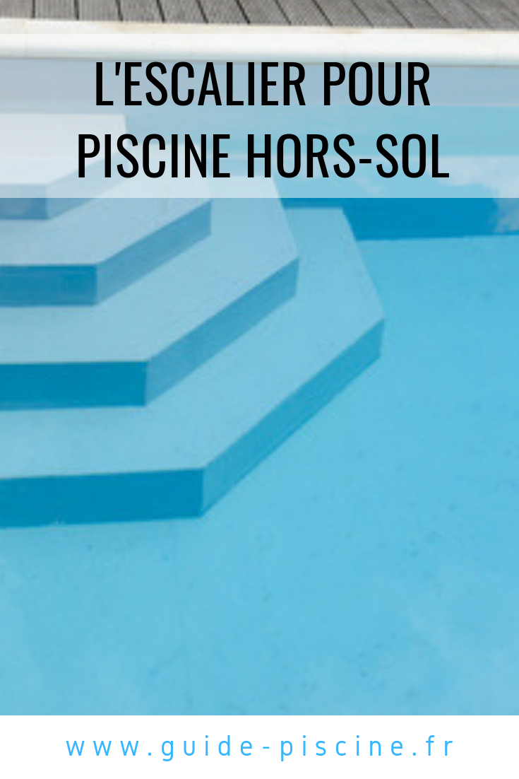 Escalier Pour Piscine Hors-Sol - Guide-Piscine.fr | Piscine ... concernant Escalier Piscine À Poser Sur Liner