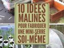 10 Idées Super Faciles Pour Fabriquer Une Mini-Serre ... destiné Fabriquer Une Mini Serre De Jardin