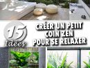 Créer Un Coin Zen Pour Se Relaxer À La Maison! 15 Idées ... tout Créer Un Coin Zen Dans Son Jardin