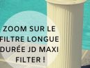 Zoom Sur Le Filtre Longue Durée Jd Maxi Filter, Une ... serapportantà Filtre Piscine Desjoyaux