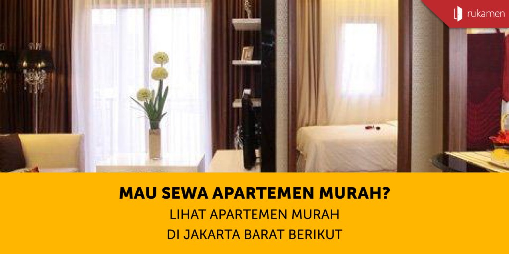 Mau Sewa Apartemen Murah? Lihat Apartemen Murah di Jakarta Barat Berikut