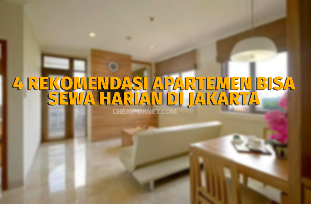 4 Rekomendasi Apartemen Bisa Sewa Harian di Jakarta